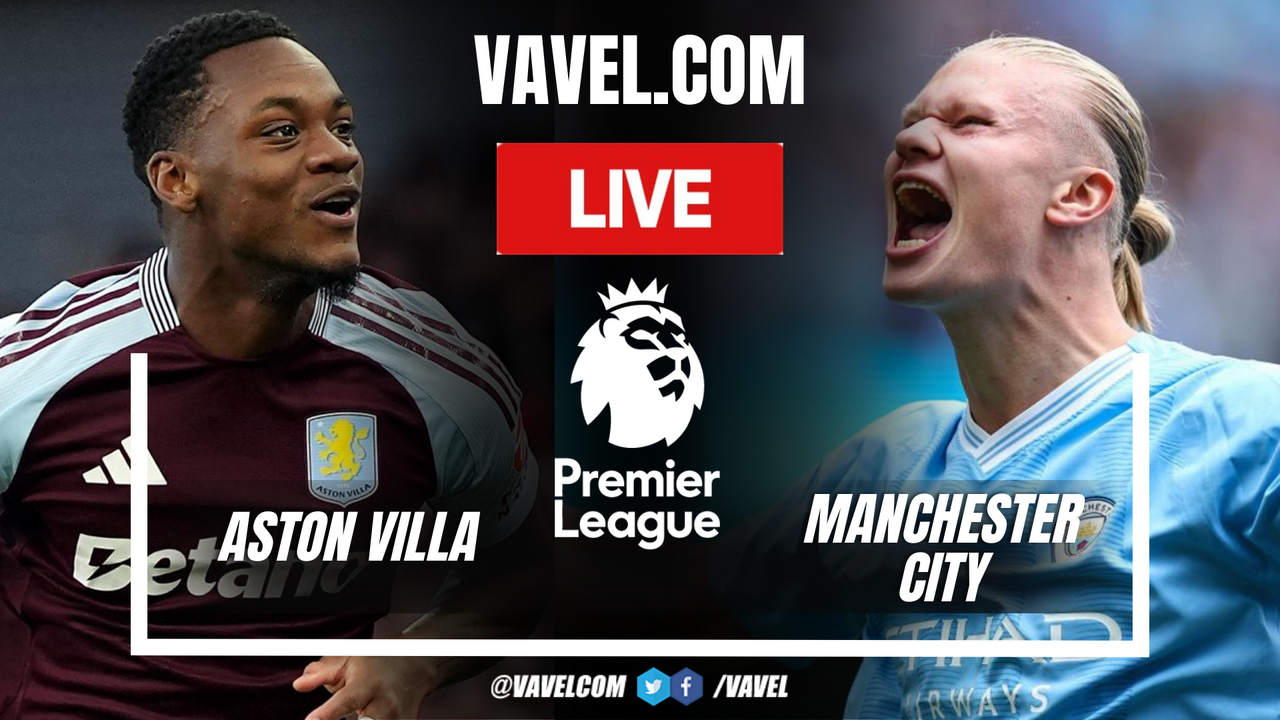 Aston Villa v Man City LIVE: Premier League result and final score